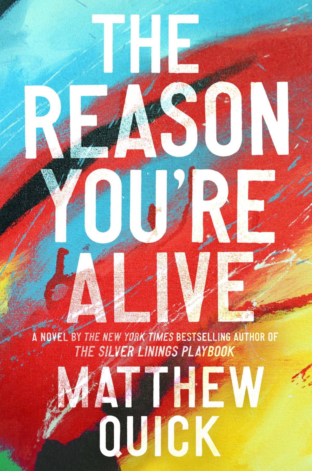 The Reason You're Alive;  Matthew Quick