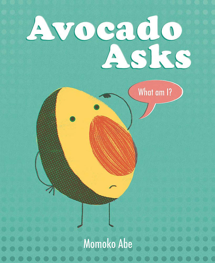 Avocado Asks: What Am I;  Momoko Abe