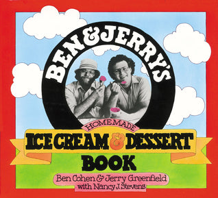 Ben&Jerry's Homemade Ice Cream and Dessert Book;  Ben Cohen