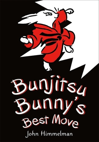 Bunjitsu Bunny's Best Move;  John Himmelman