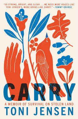 Carry: A Memoir of Survival o Stolen Land;  Toni Jensen