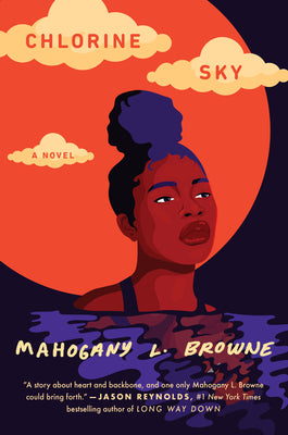 Chlorine Sky;  Mahogany L. Browne