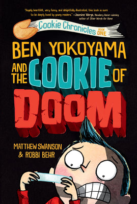 Ben Yokoyama and the Cookie of Doom;  Matthew Swanson, Robbi Behr