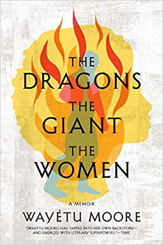 The Dragons The Giant The Women;  Wayetu Moore