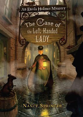 The Case of the Left Handed Lady(Enola Holmes Mystery);  Nancy Springer