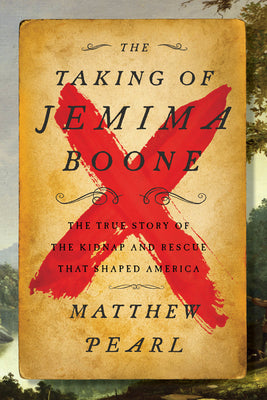 The Taking of Jemima Boone: Colonial Settlers, Tribal Nations, and the Kidnap That Shaped America;  Matthew Pearl