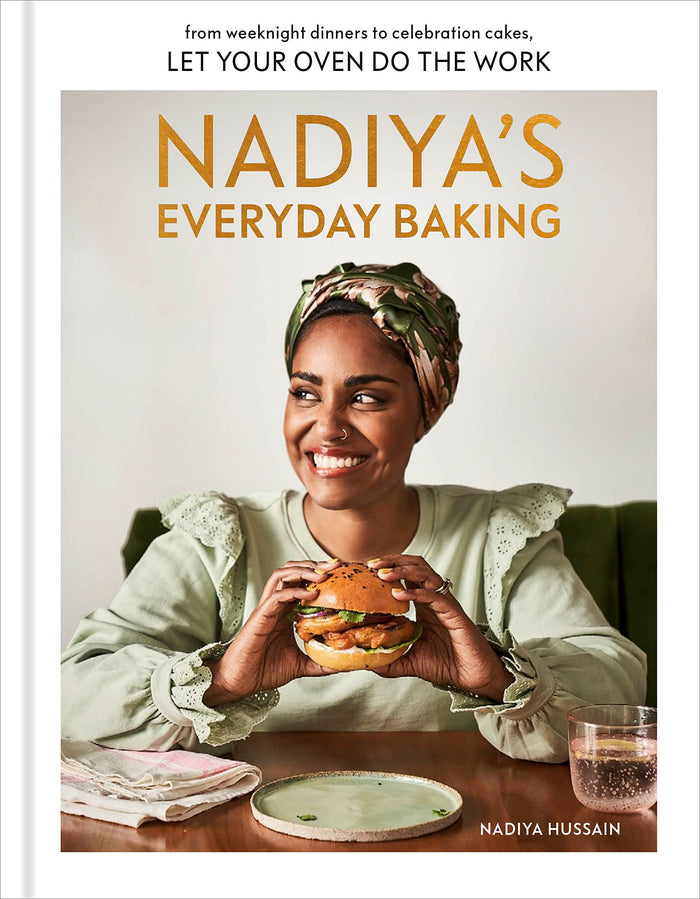 Nadiya's Everyday Baking: From Weeknight Dinners to Celebration Cakes, Let Your Oven Do the Work;  Nadiya Hussain