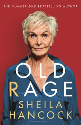 Old Rage;  Sheila Hancock