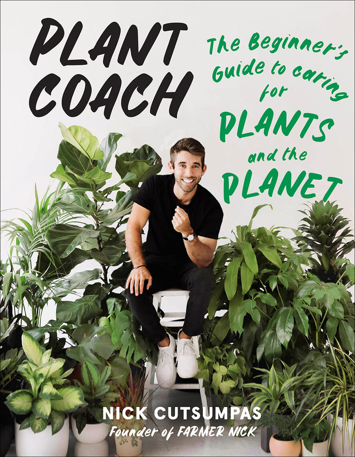 Plant Coach: The Beginner's Guide to Caring for Plants and the Planet;  Nick Cutsumpas