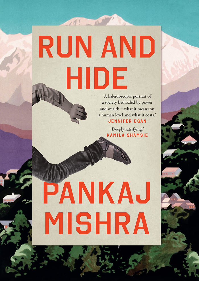 Run and Hide;  Pankaj Mishra