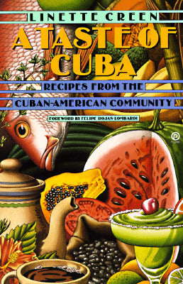 A Taste of Cuba: Recipes From the Cuban-American Community;  Linette Creen