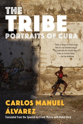 The Tribe: Portraits of Cuba;  Carlos Manuel Alvarez