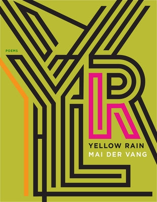 Yellow Rain: Poems;  Mai Der Vang