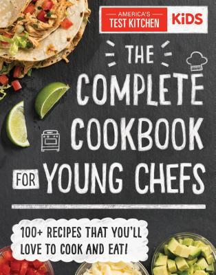 The Complete Cookbook for Young Chefs;  America's Test Kitchen