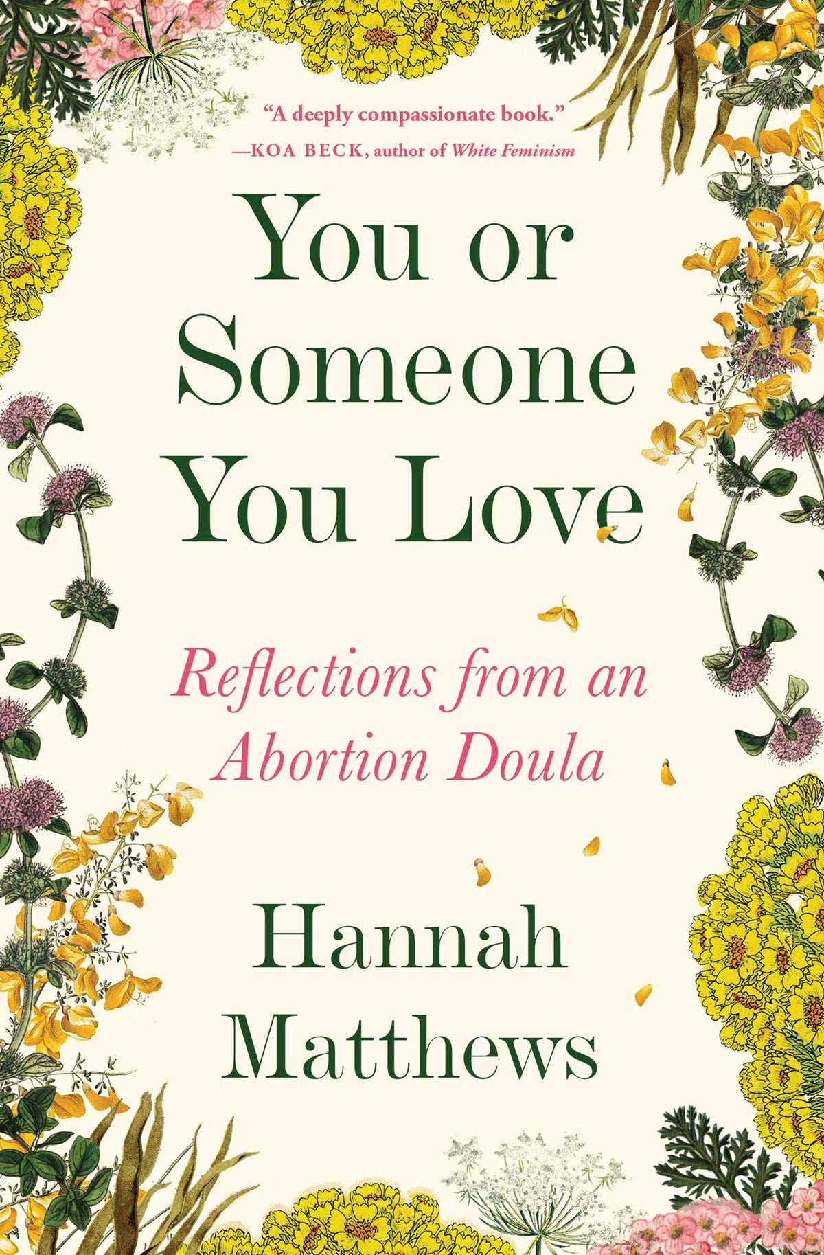 You Or Someone You Love: Reflections from an Abortion Doula;  Hannah Matthews