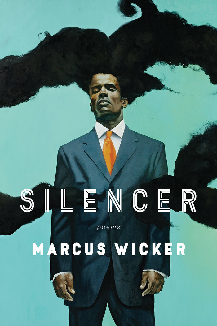 Silencer: Poems;  Marcus Wicker